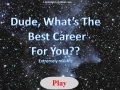 Game Dude, What's The Best Career For you?