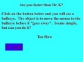 Game Are You Faster Than Dr. K?