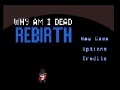 Game Why am i dead rebirth