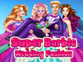 Cluiche Super Barbie Wedding Fashion