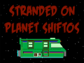 Cluiche Bitmen: Stranded on Planet Shiftos