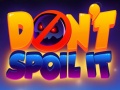 Game Don't Spoil It