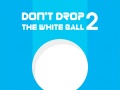 Game Don't Drop The White Ball 2