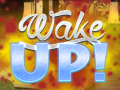 Game Wake Up!