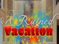 Game A Ruined Vacation