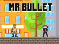 Game Mr Bullet