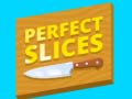 Cluiche Perfect Slices