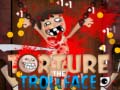 Cluiche Torture the Trollface