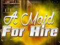 Game A Maid For Hire