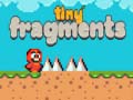 Game Tiny Fragments
