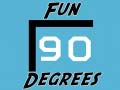 Game Fun 90 Degrees