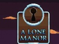 Game A Lone Manor