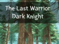 Game The Last Warrior Dark Knight