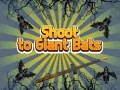 Game Shoot To Giant Bats