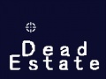 Game Dead Estate