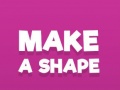 Game Make A Shape