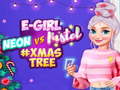 Cluiche Neon vs E Girl #Xmas Tree Deco