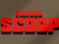 Game Chicken Scoop