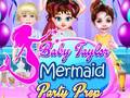 Cluiche Baby Taylor Mermaid Party Prep