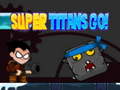 Cluiche Super Titans Go!