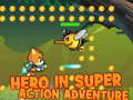 ເກມ Hero in super action Adventure