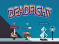 Cluiche Dead Fight 