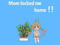 Cluiche Mom locked me home