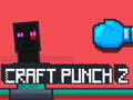 Cluiche Craft Punch 2