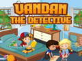 Cluiche Vandan the detective