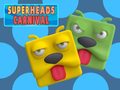 Cluiche Super Heads Carnival