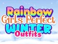 Cluiche Rainbow Girls Perfect Winter Outfits