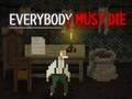 Game Everybody Must Die