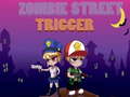Game Zombie Street Trigger