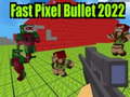 Game Fast Pixel Bullet 2022