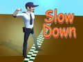 Game Slow Down 