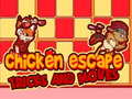 Cluiche Chicken Escape Tricks and moves