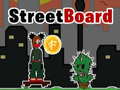 Cluiche StreetBoard