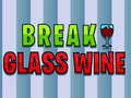 Game Break Glass Wine