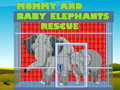 Game Mommy And Baby Elephants Rescue