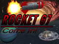 ເກມ Rocket 67 Come in!