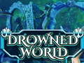 Game Drowned World