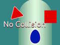 Game Without Collision
