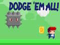 Game Dodge 'Em All!