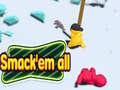 Game Smack'em all 