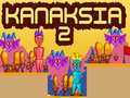 Game Kanaksia 2