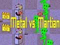 Cluiche Metal vs Martian