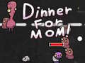 Game Dinner for Mom