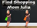 Cluiche Find Shopping Mom Julia