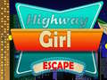 Game Highway Girl Escape 