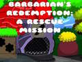 Game Barbarians Redemption A Rescue Mission